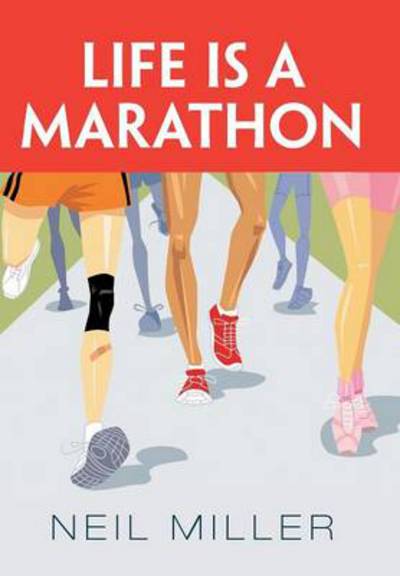 Cover for Neil Miller · Life is a Marathon (Hardcover Book) (2013)