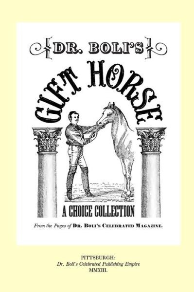 Cover for H Albertus Boli Ll D · Dr. Boli's Gift Horse (Pocketbok) (2013)