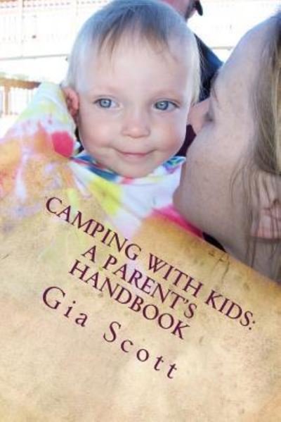Camping With Kids - Gia Scott - Livres - Createspace Independent Publishing Platf - 9781496085191 - 26 février 2014