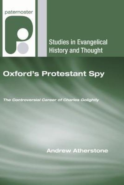 Cover for Andrew Atherstone · Oxford's Protestant Spy (Hardcover Book) (2007)