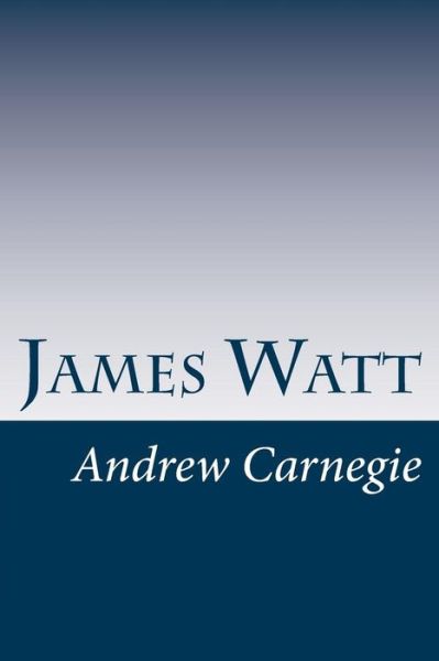 Cover for Andrew Carnegie · James Watt (Paperback Book) (2014)