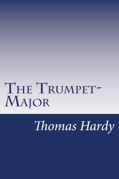 Cover for Hardy, Thomas, Defendant · The Trumpet-major (Paperback Book) (2014)