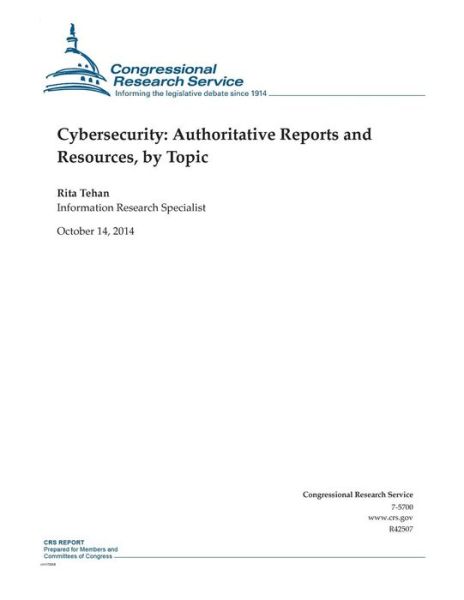 Cover for Congressional Research Service · Cybersecurity: Authoritative Reports and Resources, by Topic (Paperback Book) (2014)