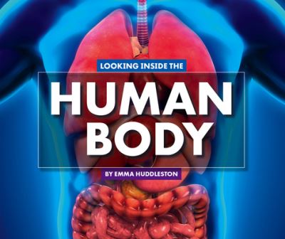 Cover for Emma Huddleston · Looking Inside the Human Body (Hardcover Book) (2020)