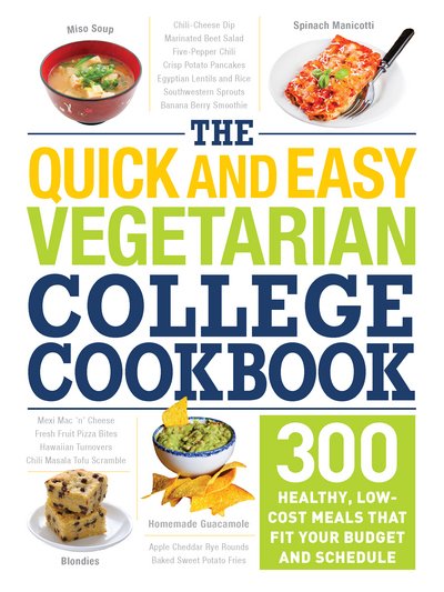 Cover for Adams Media · The Quick and Easy Vegetarian College Cookbook: 300 Healthy, Low-Cost Meals That Fit Your Budget and Schedule (Paperback Book) (2017)