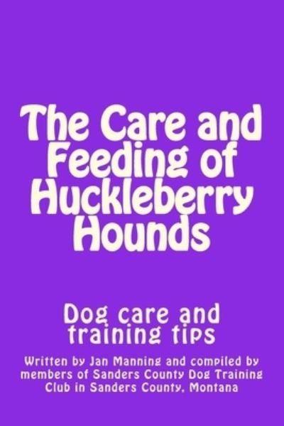 Cover for Members of San County Dog Training Club · The Care and Feeding of Huckleberry Hounds (Taschenbuch) (2015)