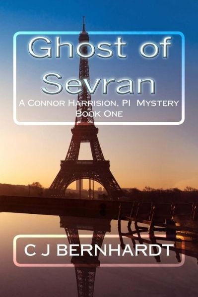 Cover for C J Bernhardt · Ghost of Sevran: Connor Harrison, Pi, Book One (Pocketbok) (2015)