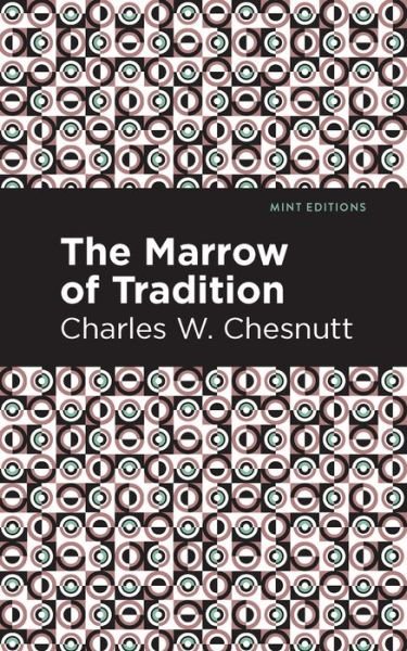 Cover for Charles W. Chestnutt · The Marrow of Tradition - Mint Editions (Pocketbok) (2021)