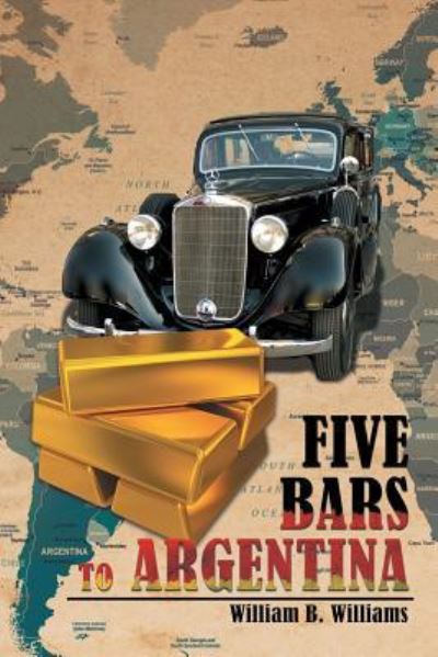 Cover for William  B. Williams · Five Bars to Argentina (Paperback Book) (2016)