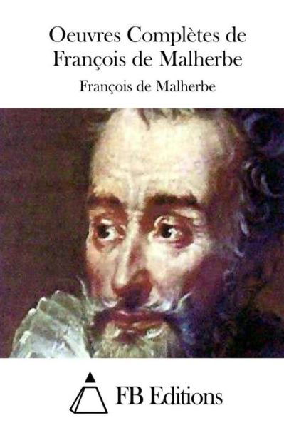 Cover for Francois De Malherbe · Oeuvres Completes De Francois De Malherbe (Paperback Book) (2015)