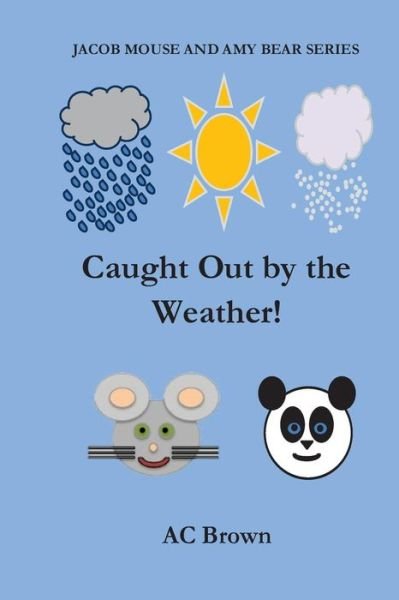 Cover for Ac Brown · Caught Out by the Weather! (Paperback Bog) (2015)