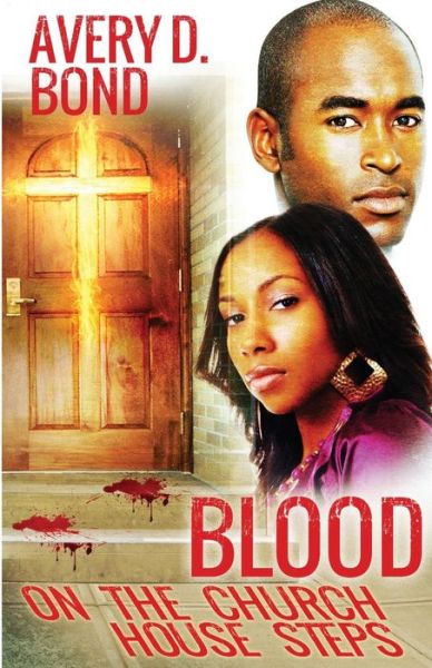 Cover for Avery Bond · Blood on the Church House Steps (Paperback Book) (2015)