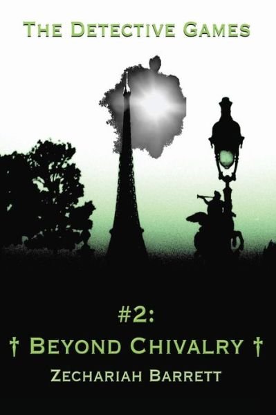 Cover for Zechariah Barrett · The Detective Games - #2: Beyond Chivalry (Taschenbuch) (2015)