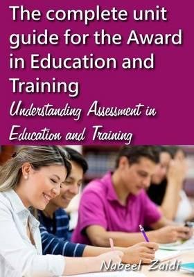 Cover for Nabeel Zaidi · The Complete Unit Guide for the Award in Education and Training (Paperback Bog) (2015)