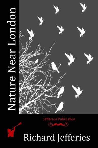 Cover for Richard Jefferies · Nature Near London (Paperback Book) (2015)