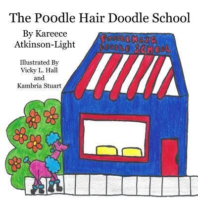 Cover for Kareece Atkinson-Light · The Poodle Hair Doodle School (Pocketbok) (2016)