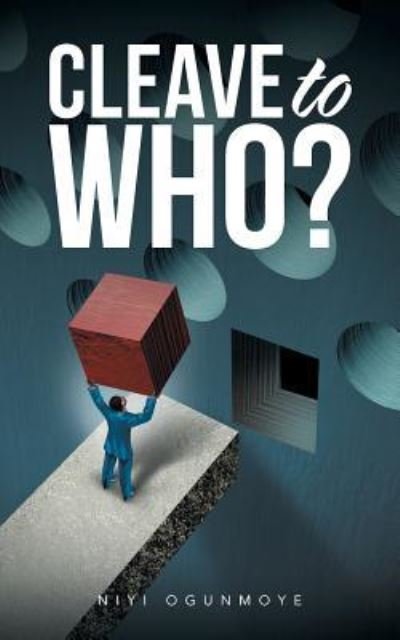 Cover for Niyi Ogunmoye · Cleave to Who? (Paperback Book) (2017)