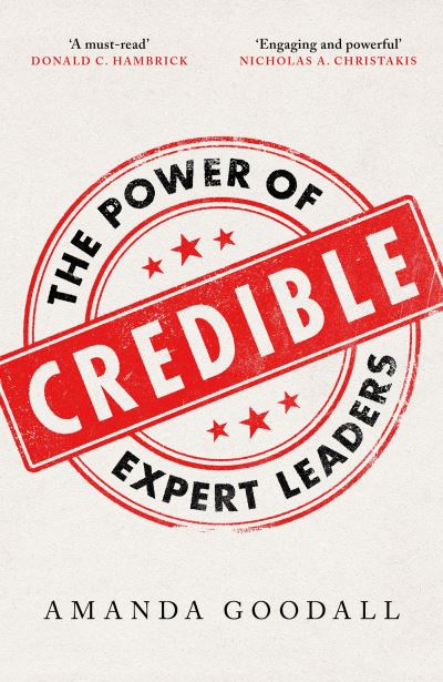 Cover for Amanda Goodall · Credible: The Power of Expert Leaders (Hardcover Book) (2023)