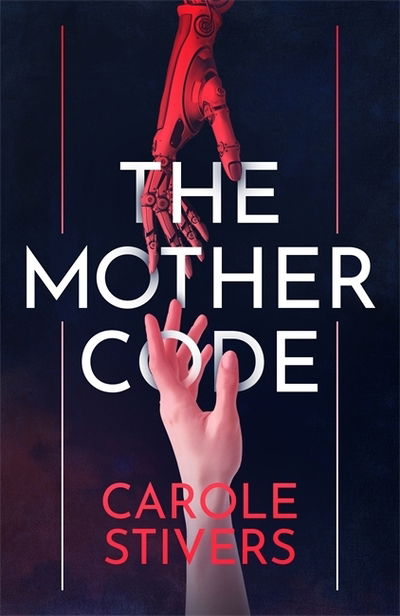 The Mother Code - Carole Stivers - Books - Hodder & Stoughton - 9781529378191 - January 14, 2021