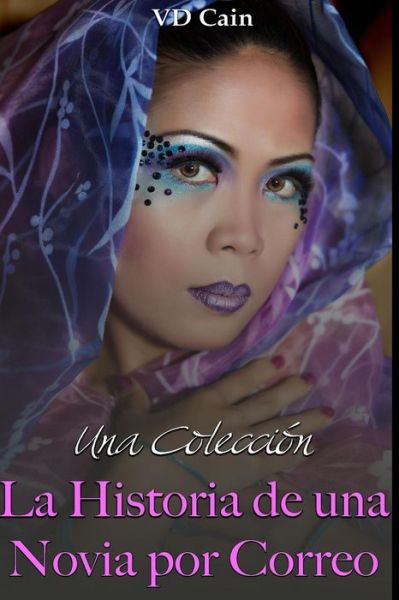 Cover for VD Cain · La Historia de una Novia por Correo (Pocketbok) (2016)