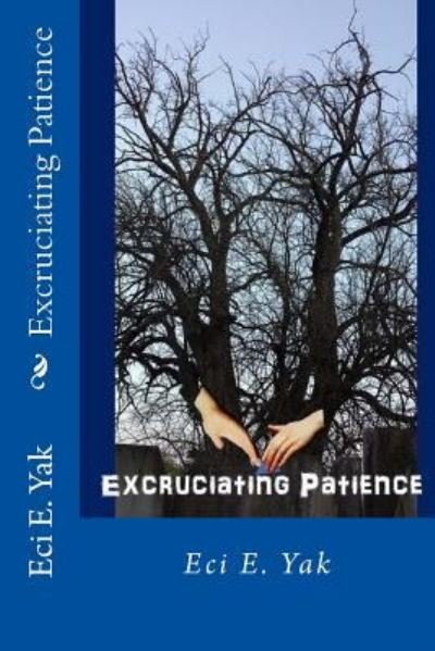Cover for Eci E. Yak · Excruciating Patience (Paperback Bog) (1971)