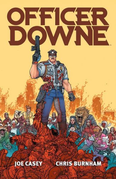 Officer Downe - Joe Casey - Books - Image Comics - 9781534301191 - January 24, 2017