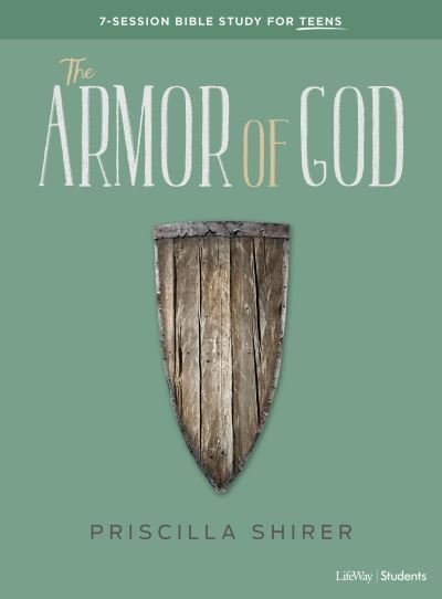 Cover for Priscilla C. Shirer · Armor Of God Teen Bible Study Book, The (Paperback Book) (2018)
