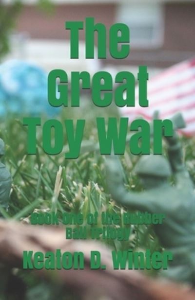 Cover for Keaton D Winter · The Great Toy War (Paperback Book) (2016)