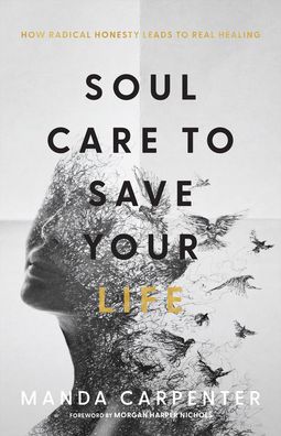 Soul Care to Save Your Life - Manda Carpenter - Books - BAKER PUB GROUP - 9781540902191 - August 9, 2022