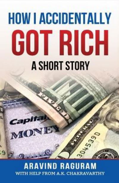 Cover for Aravind Raguram Jr · How I Accidentally Got Rich (Paperback Bog) (2016)