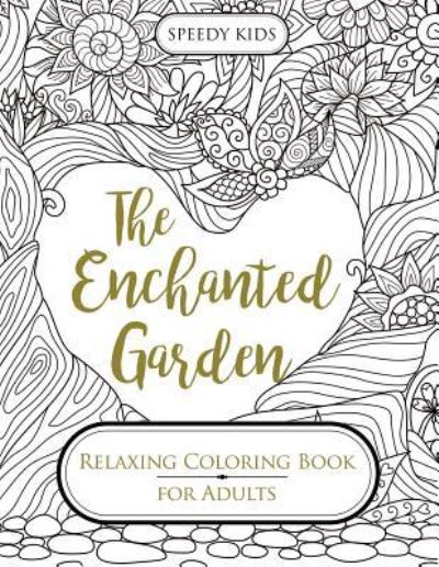 The Enchanted Garden - Speedy Kids - Books - Speedy Kids - 9781541934191 - September 15, 2017