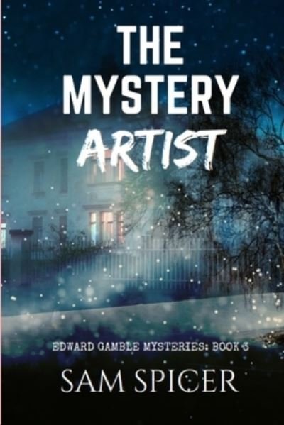 Cover for Sam Spicer · The Mystery Artist (Pocketbok) (2017)