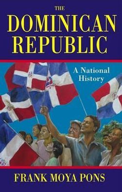 Cover for Frank Moya Pons · The Dominican Republic: A National History (Pocketbok) (2009)