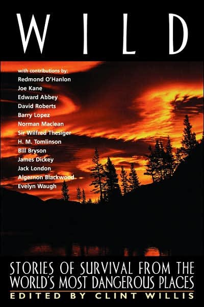 Cover for Clint Willis · Wild: Stories of Survival from the World's Most Dangerous Places (Paperback Bog) (1999)