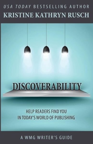 Cover for Kristine Kathryn Rusch · Discoverability (Wmg Writer's Guide) (Volume 7) (Paperback Book) (2014)
