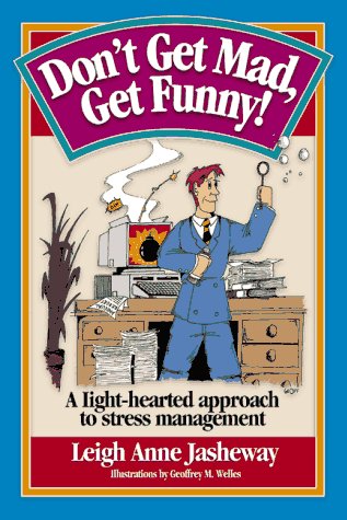 Cover for Leigh Anne Jasheway · Don't Get Mad, Get Funny! a Light-hearted Approach to Stress Management (Paperback Book) (1996)