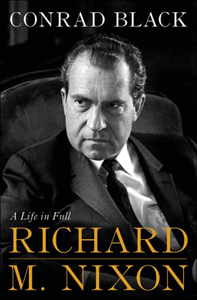 Cover for Conrad Black · Richard M. Nixon: A Life in Full (Hardcover Book) (2007)