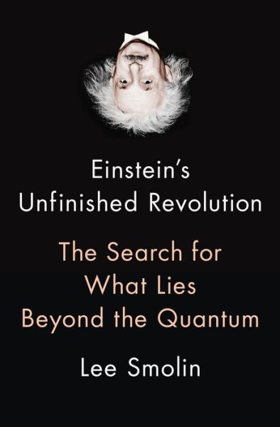 Cover for Lee Smolin · Einstein's Unfinished Revolution (Bound Book) (2019)