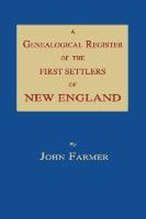 Cover for John Farmer · A Genealogical Register of the First Settlers of New England (Paperback Book) (2014)