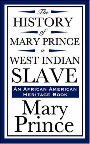 Cover for Mary Prince · The History of Mary Prince, a West Indian Slave (An African American Heritage Book) (Paperback Book) (2008)