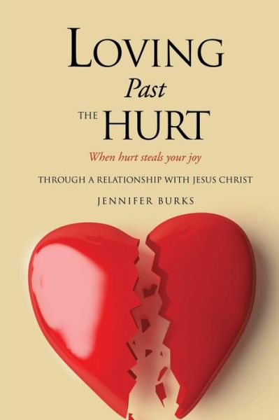 Cover for Jennifer Burks · Loving Past the Hurt (Paperback Book) (2011)