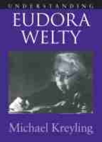 Michael Kreyling · Understanding Eudora Welty (Taschenbuch) (2013)