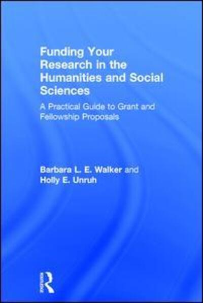 Cover for Barbara Walker · Funding Your Research in the Humanities and Social Sciences: A Practical Guide to Grant and Fellowship Proposals (Hardcover Book) (2017)