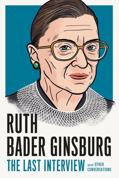Cover for Ruth Bader Ginsburg · Ruth Bader Ginsburg: The Last Interview: And Other Conversations (Pocketbok) (2020)