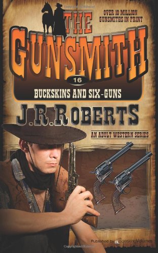 Cover for J.r. Roberts · Buckskins and Six-guns (The Gunsmith) (Volume 16) (Pocketbok) (2013)