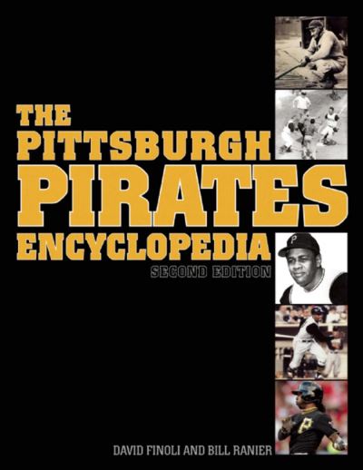 Cover for David Finoli · The Pittsburgh Pirates Encyclopedia: Second Edition (Hardcover Book) (2015)