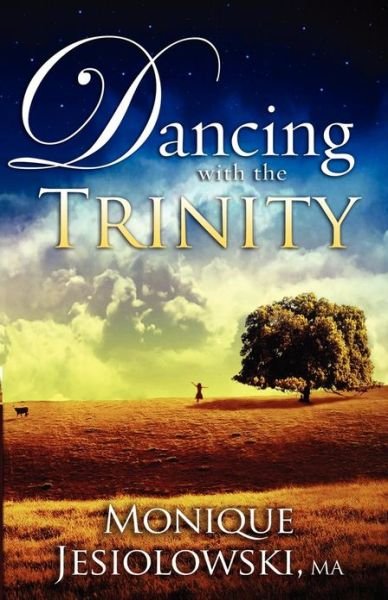 Cover for Monique Jesiolowski · Dancing With The Trinity (Paperback Book) (2011)