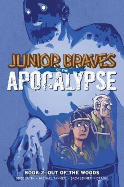 Cover for Greg Smith · Junior Braves of the Apocalypse Vol. 2: Out of the Woods - Junior Braves of the Apocalypse (Hardcover Book) (2018)