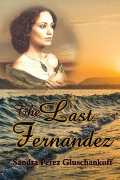 Cover for Sandra Perez Gluschankoff · The Last Fernandez (Paperback Book) (2018)