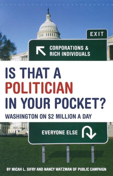 Cover for Micah Sifry · Is That a Politician in Your Pocket: Washington on $2 Million a Day (Hardcover Book) (2004)